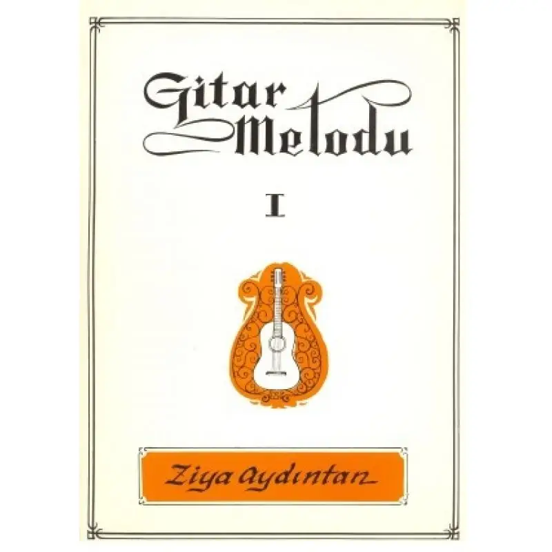 Evrensel Yayınları Ziya AYDINTAN Klasik Gitar Metodu